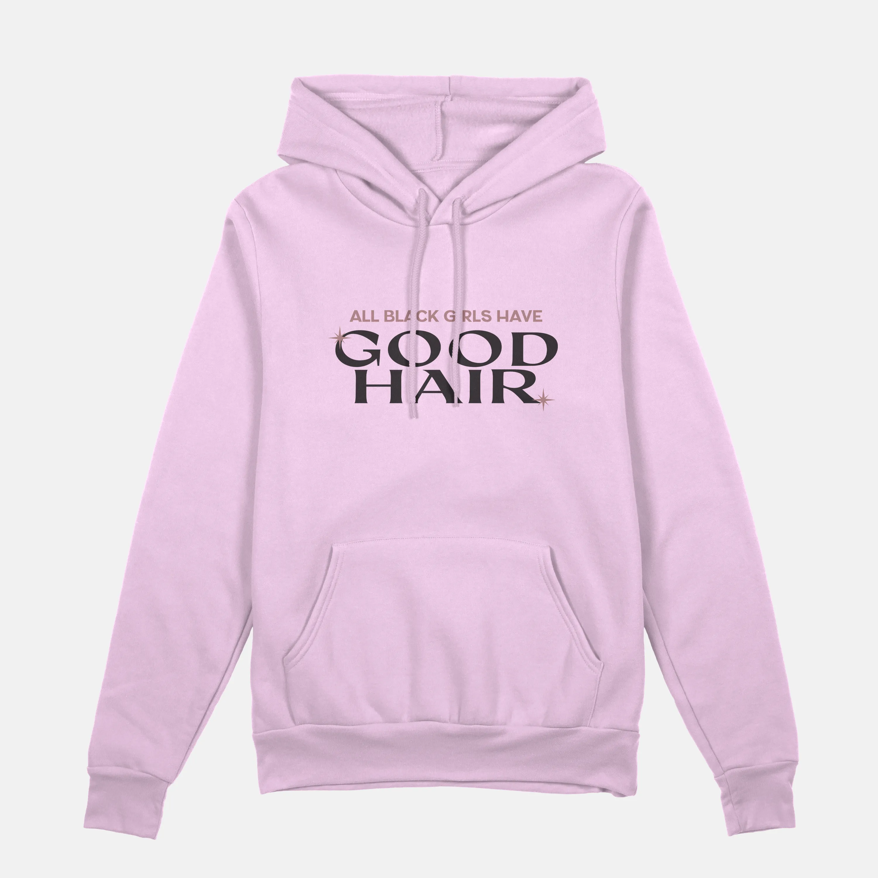 All Black Girls Have Good Hair | Hoodie