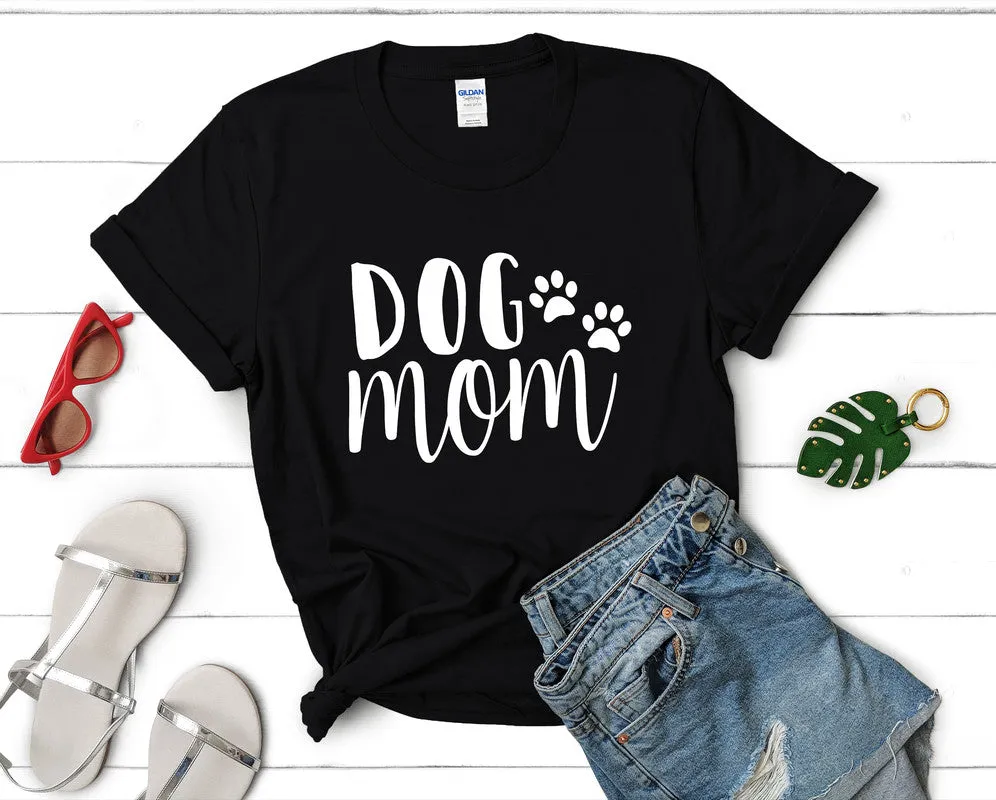 Dog Mom Woman T Shirt.