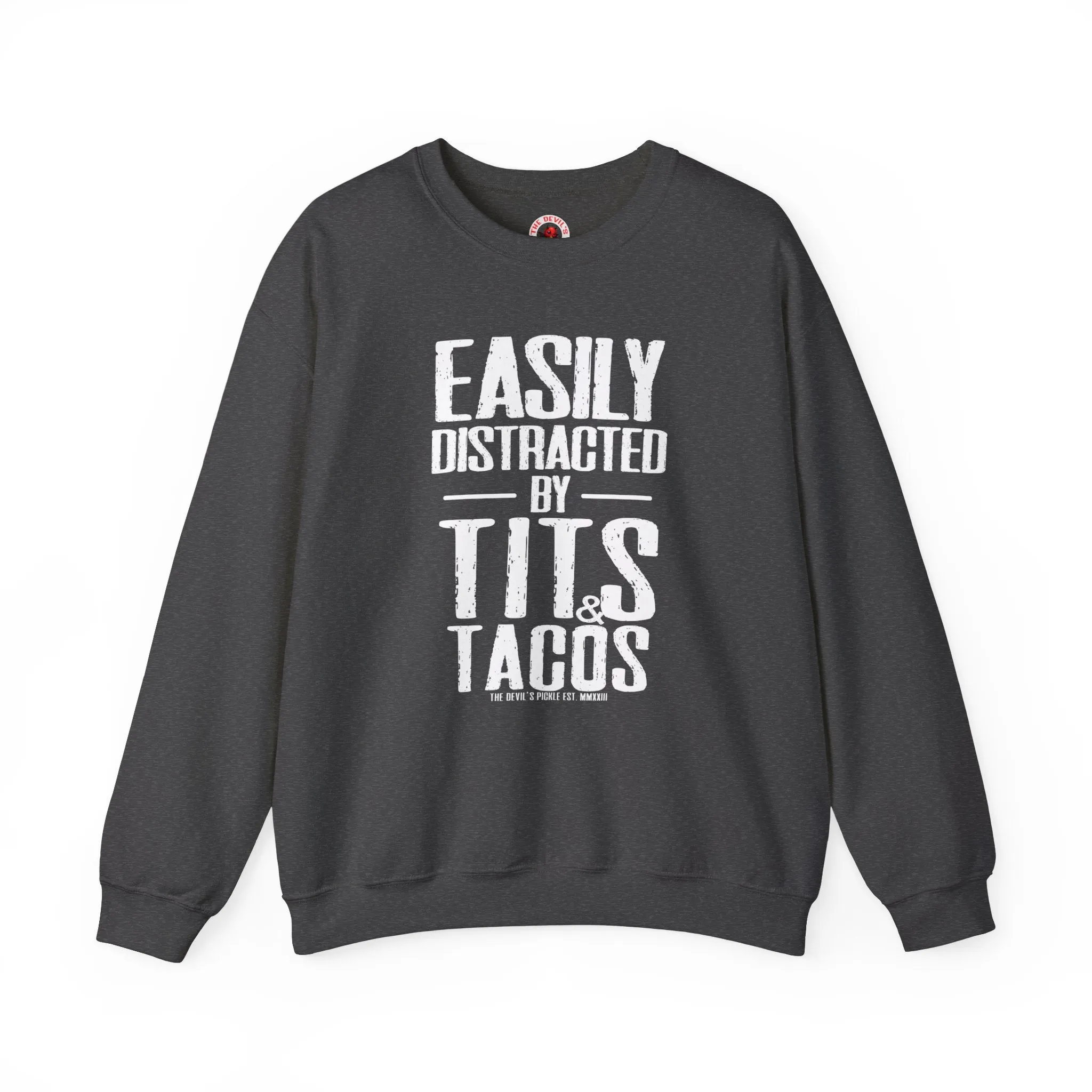 Easily Distracted By Tits and Tacos Crewneck Sweatshirt