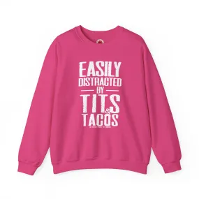 Easily Distracted By Tits and Tacos Crewneck Sweatshirt