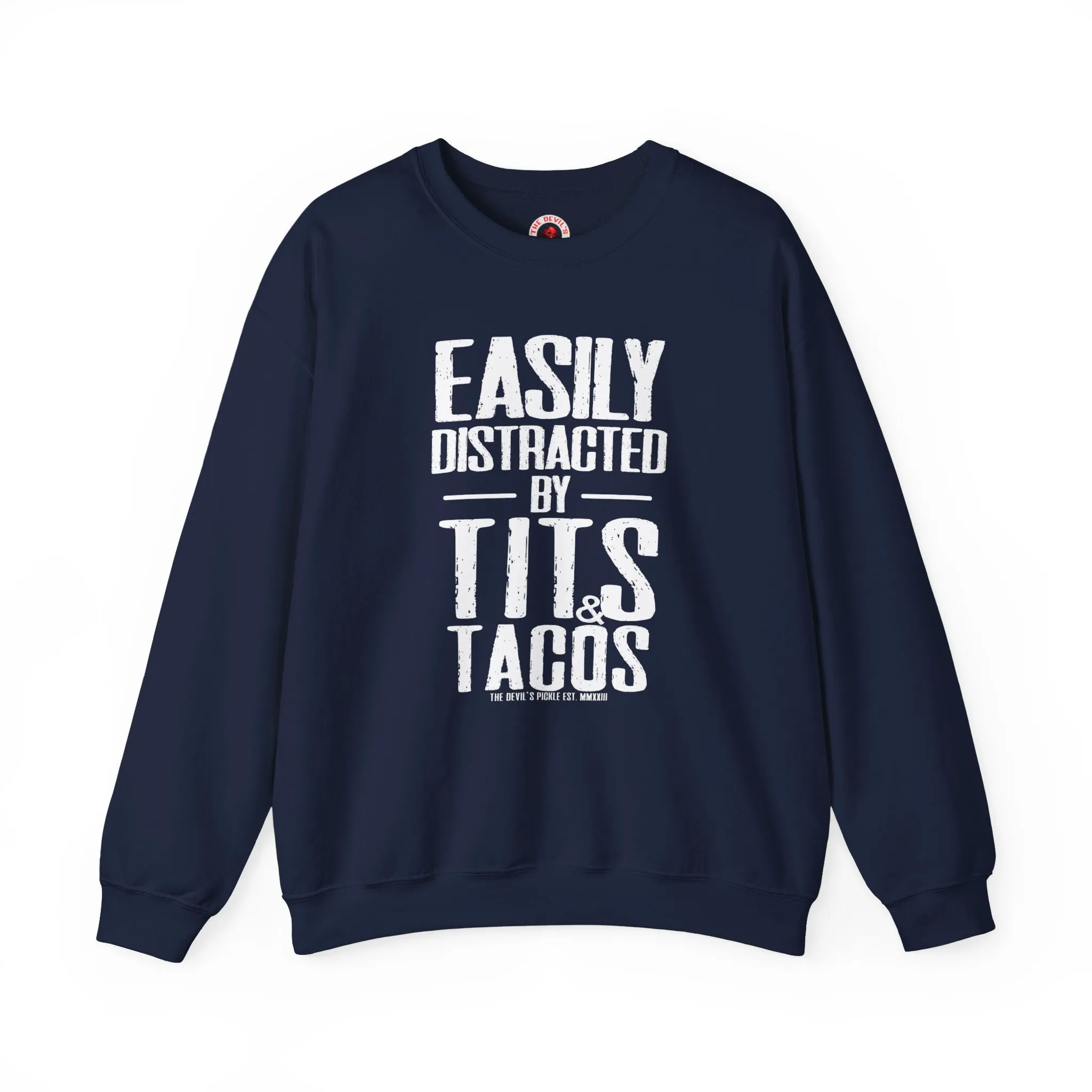 Easily Distracted By Tits and Tacos Crewneck Sweatshirt