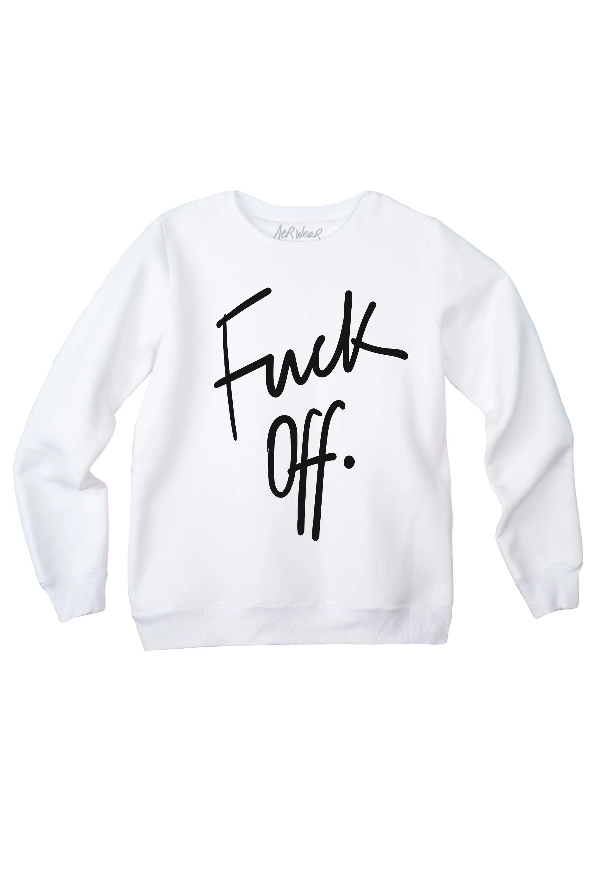 FUCK OFF sweatshirt