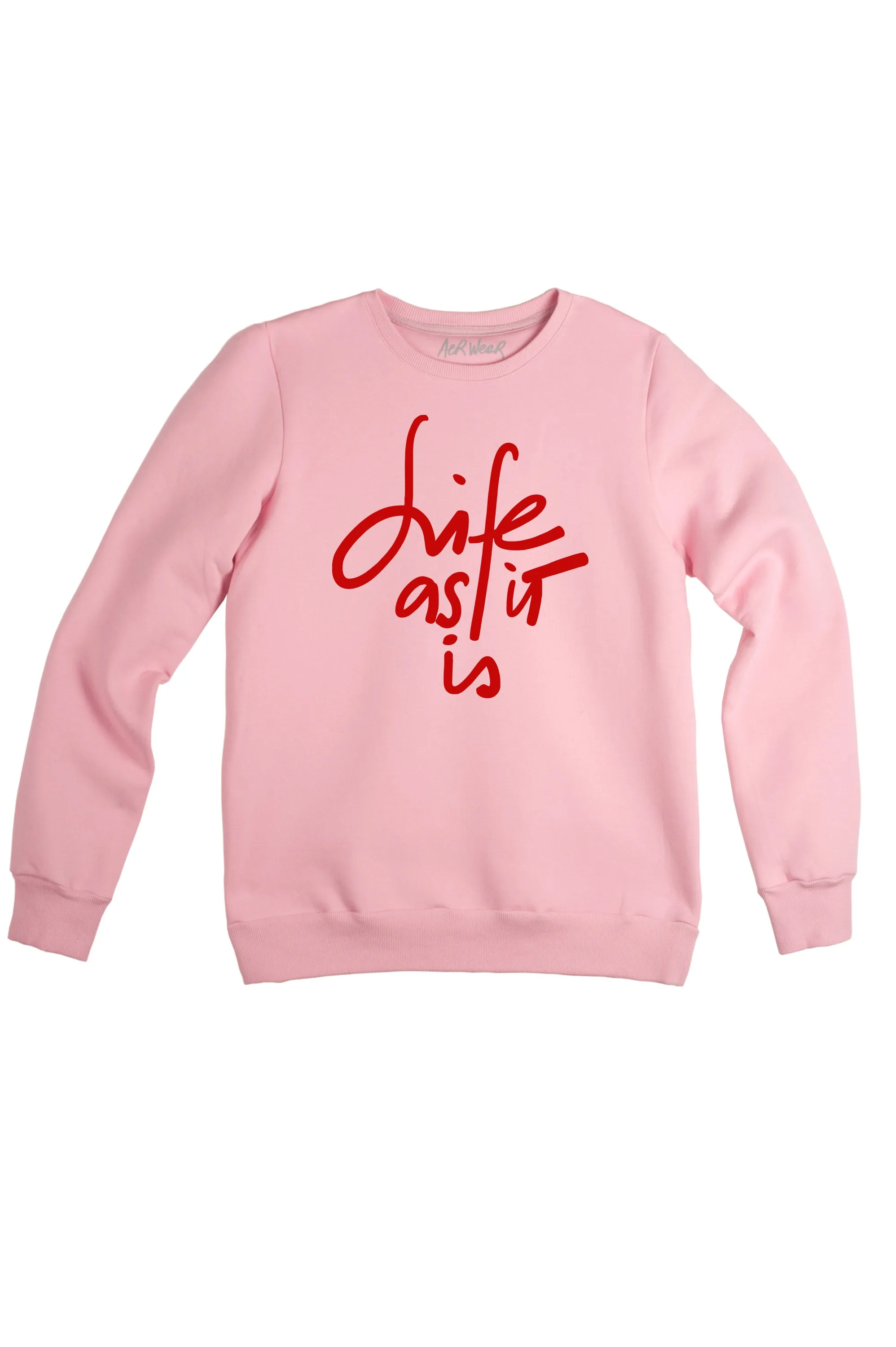 LIFE AS IT IS sweatshirt