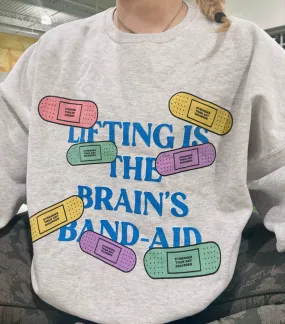 LIFTING IS THE BRAIN’S BAND-AID - CREWNECK